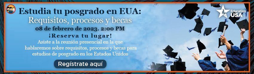 Estudia tu posgrado en EUA: Requisitos, procesos y becas
